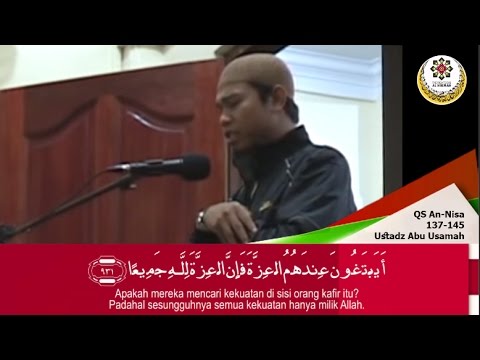 Hanya orang munafik lah yang memilih pemimpin kafir - QS:An Nisa 137-145 Ust Abu Usamah