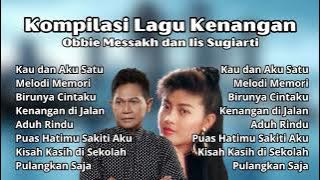 Obbie Messakh & Iis Sugiarti Kompilasi Lagu Kenangan | Pilihan Tembang Kenangan Populer