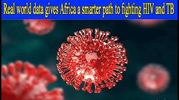 Real world data gives Africa a smarter path to fighting HIV and TB