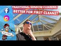 IS TRADITIONAL WINDOW CLEANING BETTER FOR FIRST CLEANS?