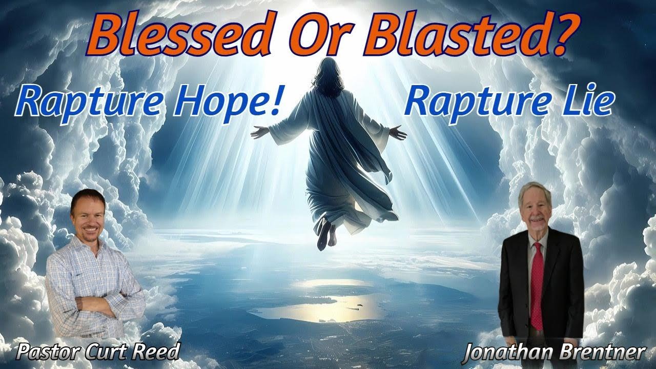 Blessed Or Blasted? Rapture Hope! Rapture Lie | Special Guest Jonathan Brentner | 1/15/26