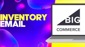 How to Find Inventory Email Notifications Settings on Bigcommerce