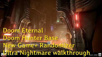 Doom Hunter Base. New Game+ Randomizer. Ultra Nightmare walkthrough