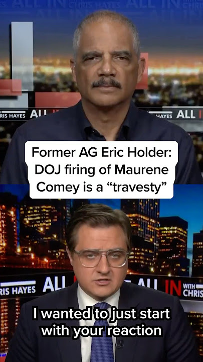 Former AG Eric Holder: DOJ firing of Maurene Comey is a 'travesty'