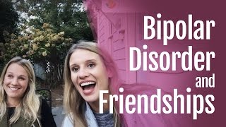 Bipolar Disorder and Friendships