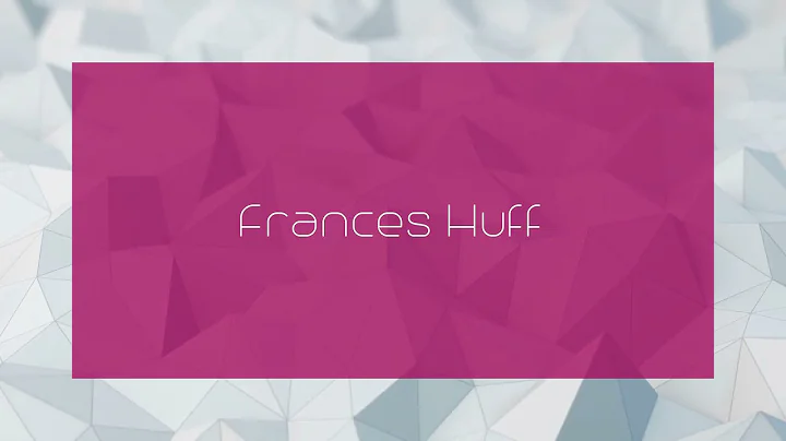 Frances Huff - appearance