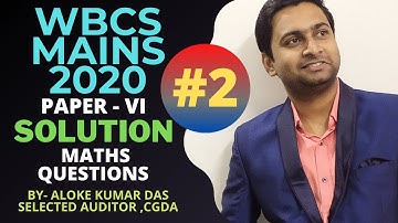 (Part#2) WBCS MAINS 2020 Paper VI Maths Questions Asked Solution | Answer Key WBCS |