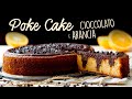 POKE CAKE CIOCCOLATO E ARANCIA - Ricetta Facile per una Torta Soffice ricoperta di Cioccolato