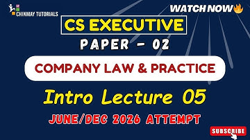 CS Executive Company Law Intro Lecture 05 | June/Dec 2026