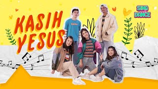 Kasih Yesus | Sing & Dance