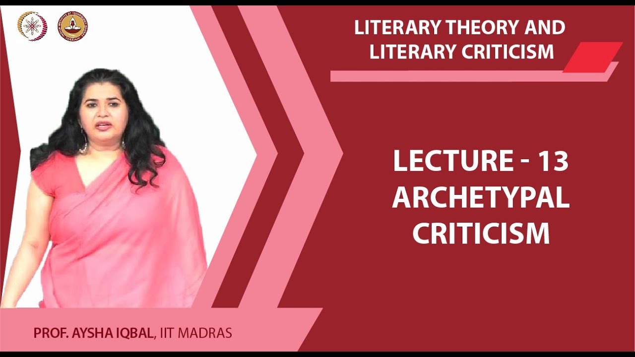 Lecture 13 - Archetypal Criticism Completed