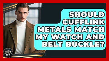 Should Cufflink Metals Match My Watch And Belt Buckle? - The Sharp Dressed Gent