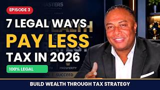 7 Legal Ways to Pay Less Tax in 2026 (A Tax Accountant Explains) | Build Wealth Ep. 3