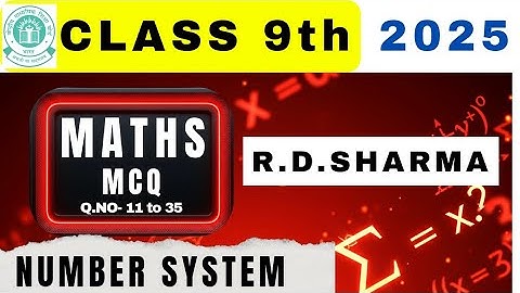 Std 9 R.D.Sharma MCQ (2025-26 Edition) Chapter 1 Number System Q11 to 35 Solutions 