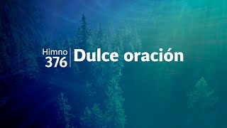 Miniatura del video "Himno Adventista 376 - Dulce oración"