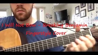 I Will Not Bow - Breaking Benjamin Fingerstyle Guitar Cover