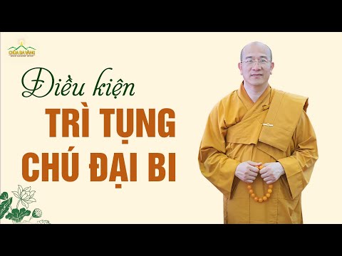 Cách Trì Chú Đại Bi Tại Nhà - Chú Đại Bi - nghi thức và điều kiện trì tụng | Thầy Thích Trúc Thái Minh