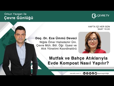 Mutfak ve Bahçe Atıklarıyla Evde Kompost Yapımı / Doç. Dr. Ece Ümmü Deveci NOHU Atık Yön. Koor.