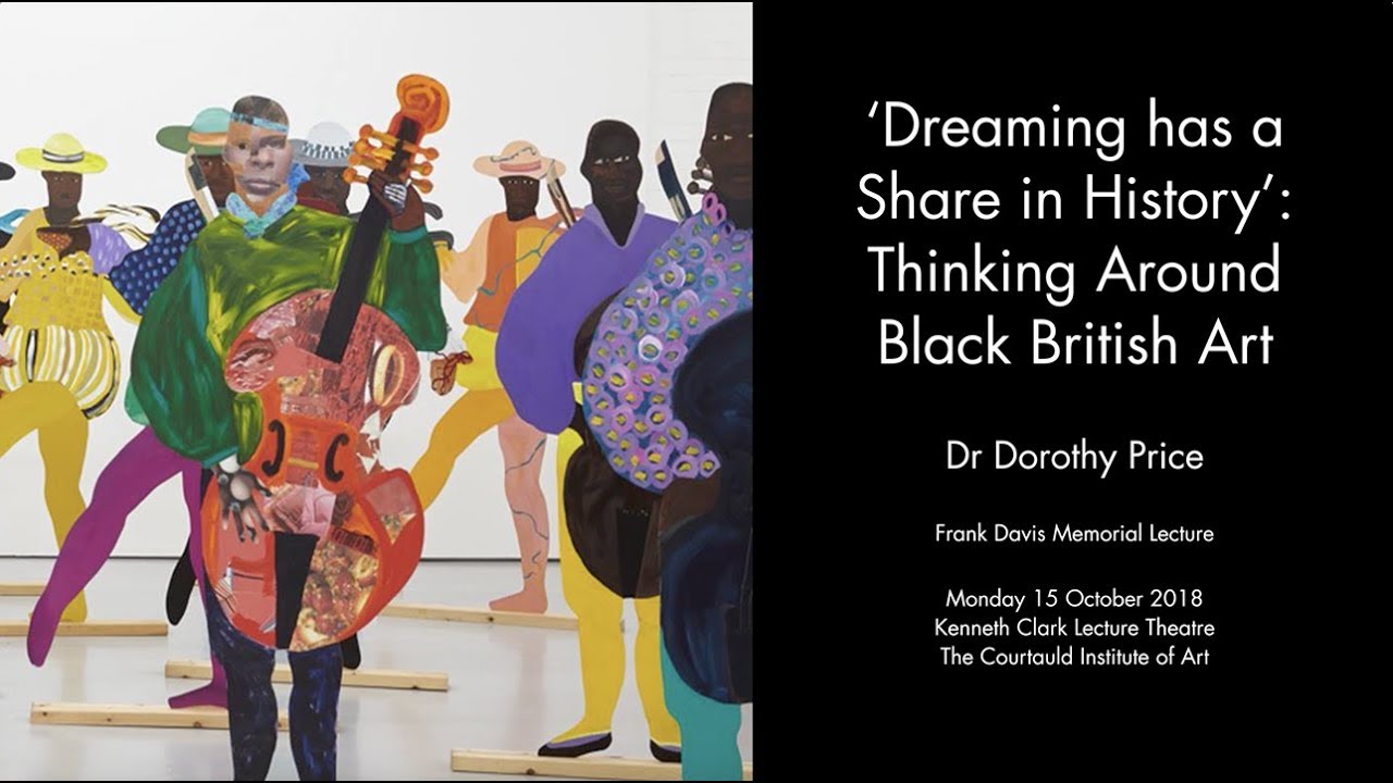 ‘Dreaming has a Share in History’: Thinking Around Black British Art -  Dr Dorothy Price