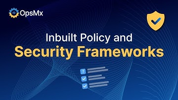 Policy and Security Frameworks Supported by OpsMx Delivery Shield | OpsMx