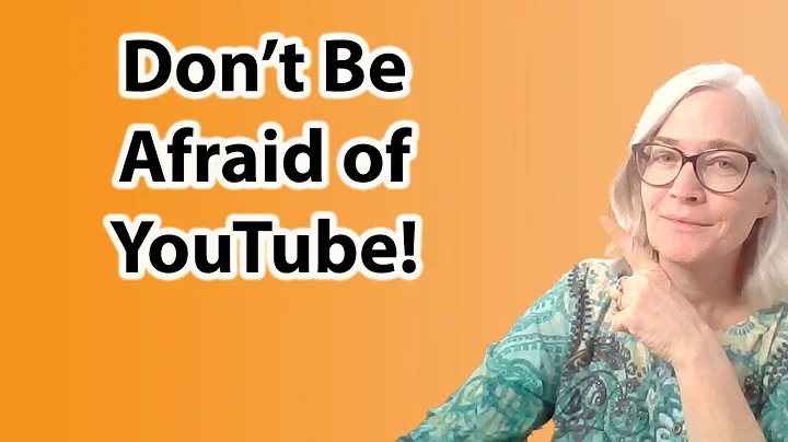 Conquer Your Fear: Embrace YouTube and Video