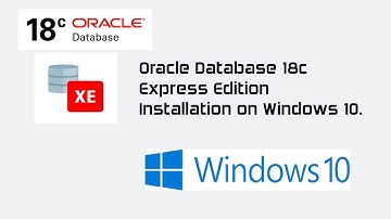 Oracle Database 18c Express Edition Installation on Windows 10 | Oracle Database 18c XE