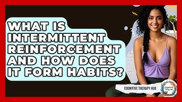 What Is Intermittent Reinforcement And How Does It Form Habits? - Cognitive Therapy Hub