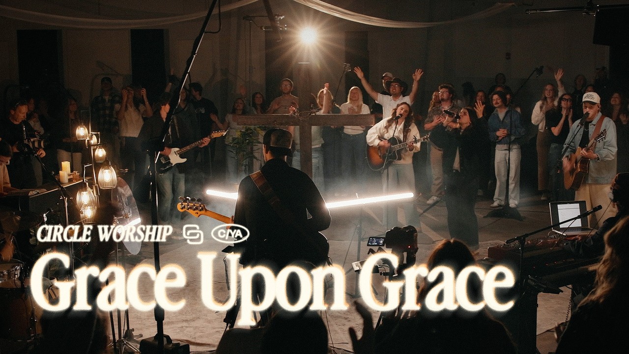 Grace Upon Grace | Circle Worship (Official Video)