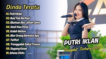 Dinda Teratu - PUTRI IKLAN - ILUSI TAK BERTEPI - BIARKAN AKU JATUH CINTA || DANGDUT TERBARU 2025