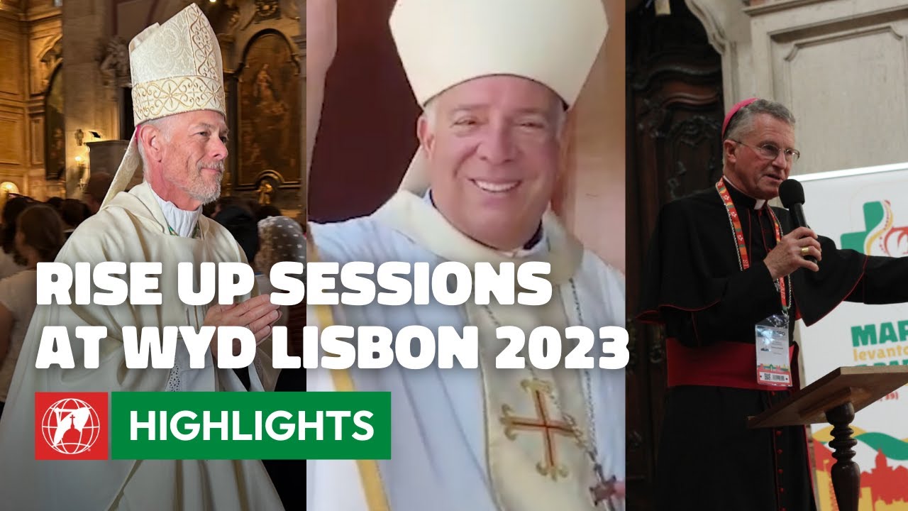 A Look at the Rise Up Sessions of Some US Bishops at WYD Lisbon 2023 ...