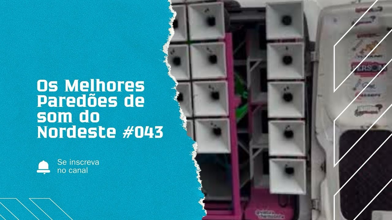 Os Melhores Paredões de Som do Nordeste #043 