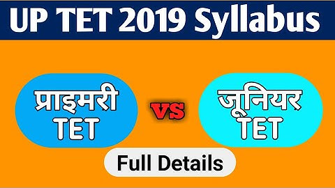 UP TET 2019 | UP TET 2019 Exam | Primary & junior UPTET 2019 Exam Syllabus | UPTET 2019 Exam Pattern