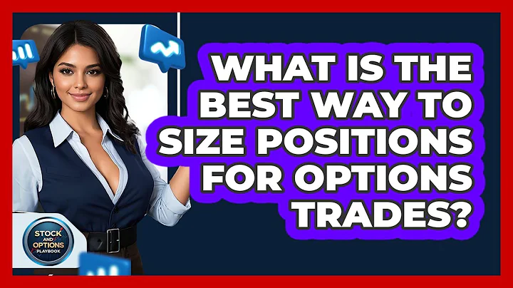 What Is The Best Way To Size Positions For Options Trades? - Stock and Options Playbook