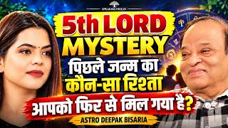 Past Life Connection & 5th Lord: Soul Contract, Love, Destiny, Karmic Debt & Rebirth। Deepak Bisaria