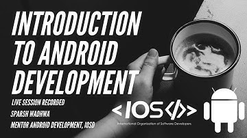 Introduction to Android Developement | Hindi | IOSD | Live Session Recorded | International Organisa