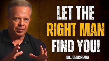 De MAN van je dromen zal je vinden als je DEZE 5 sleutels begrijpt | JOE DISPENZA