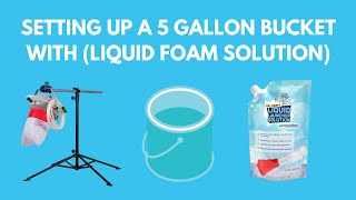 Setting up a 5 Gallon Bucket with Liquid Foam Solution for the (Super E Foam Machine)