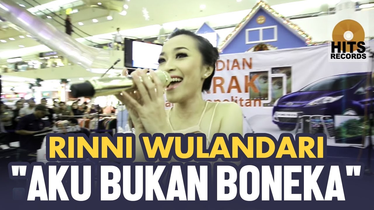 RINNI WULANDARI - AKU BUKAN BONEKA [LIVE PERFORM]