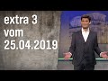Extra 3 vom 25.04.2019 | extra 3 | NDR