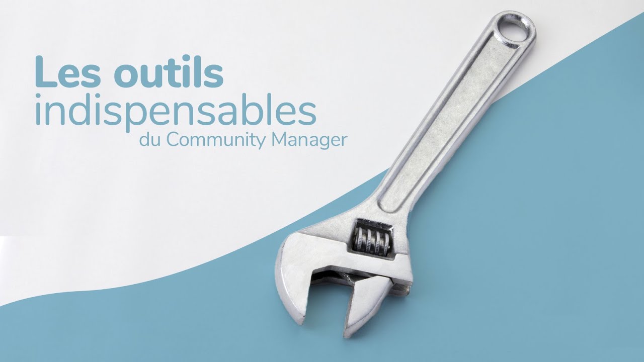 Les outils indispensables du community manager