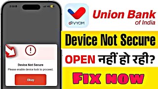 Device Not Secure Vyom App Problem | Vyom Union Bank App Login Problem | Vyom 2.0 Device Not Secure Net Worth
