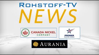 Bergbau-Nachrichten mit Canada Nickel, Aurania Resources und Premier American Uranium