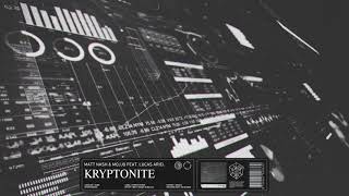 Matt Nash & Mojjo ft. Lucas Ariel - Kryptonite