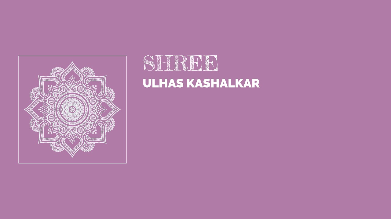 Raag Shree - Ulhas Kashalkar