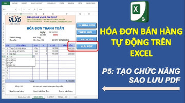 TẠO HÓA ĐƠN BÁN HÀNG TỰ ĐỘNG TRÊN EXCEL- P 05: CHỨC NĂNG LƯU HÓA ĐƠN PDF