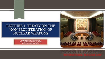 Lecture 1- Treaty on the Non-Proliferation of Nuclear Weapons