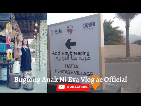 Hatta Heritage Village, Dubai-Bugtong Anak Ni Eva Vlog ae Official