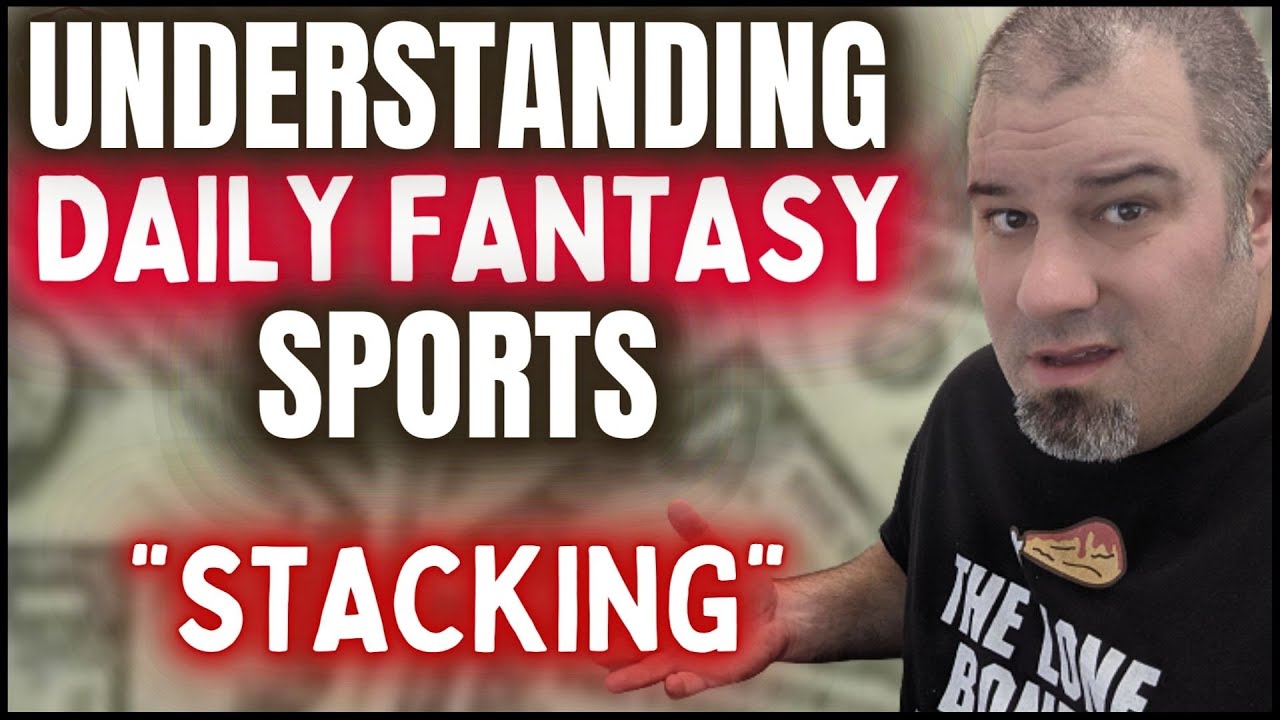 2021 Fantasy Football Advice – Understanding Daily Fantasy Sports – Stacking Players 2021 Fantasy Football Advice – Understanding Daily Fantasy Sports – Stacking Players