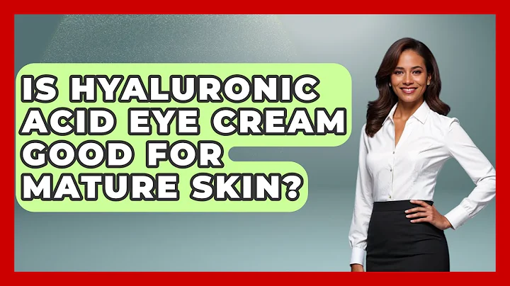 Is Hyaluronic Acid Eye Cream Good For Mature Skin? - Skin Savvy Dermatology