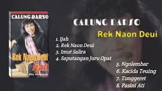 Calung Darso - Rek Naon Deui (Full Album) Lagu Calung Enakeun